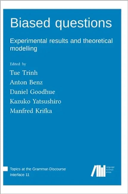 Biased questions: Experimental results and theoretical modelling by Trinh, Tue