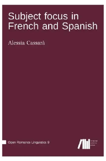 Subject focus in French and Spanish by Alessia Cassarà