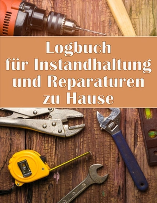 Logbuch für Instandhaltung und Reparaturen zu Hause: Handyman Buch zu halten Aufzeichnung der Wartung für Datum, Telefon, Skizze Detail, System Applia by Mmarthin Rodhad