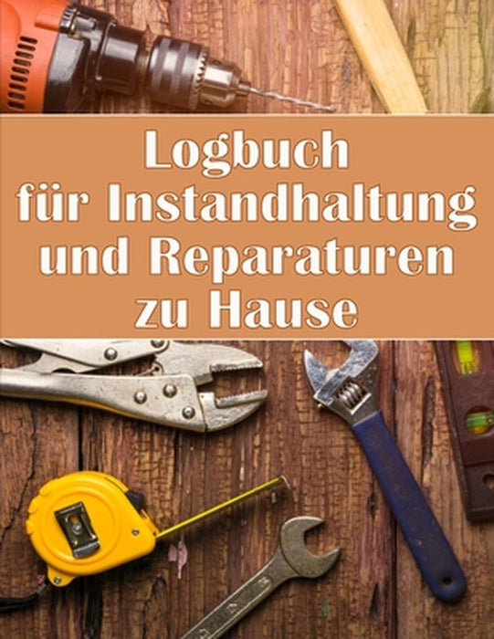 Logbuch für Instandhaltung und Reparaturen zu Hause: Handyman Buch zu halten Aufzeichnung der Wartung für Datum, Telefon, Skizze Detail, System Applia by Mmarthin Rodhad