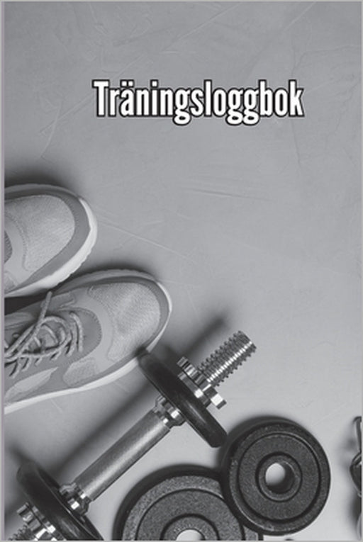​​Träningsbok: Träningsbok och träningsdagbok för män och kvinnor, träningsbok och gymjournal för personlig träning by Miriam Arch