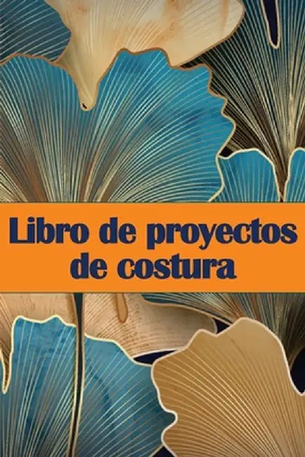 Libro de proyectos de costura: Rastreador de costura para llevar un registro de los proyectos de costura - regalo perfecto para los amantes de la cos by Caroline Amarillo Hernandez