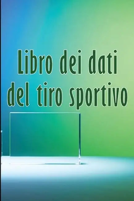 Libro dei dati del tiro sportivo: Regalo perfetto per registrare data, ora, luogo, arma, tipo di cannocchiale, munizioni, distanza, polvere, innesco, by Ligia Chiesa