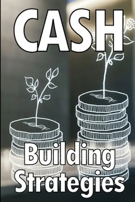 Cash Building Strategies: How to Earn a Solid Income Online by David Chelsea