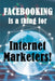 Facebooking is a thing for Internet Marketers!: Why Internet Marketers Should Use FaceBook, How It Can Help Grow Your Business And How To Get 500 Frie by Matthew Shelby