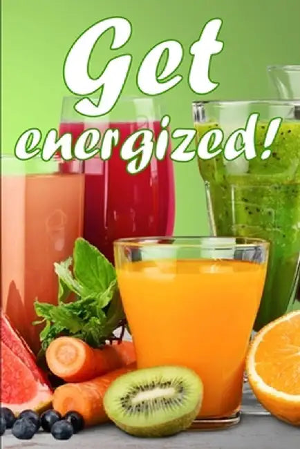 Get Energized!: Juicing to Improve Health: A Fantastic Gift Idea by Dustin Barrow