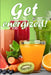 Get Energized!: Juicing to Improve Health: A Fantastic Gift Idea by Dustin Barrow
