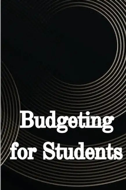 Budgeting for Students: How to Handle Your College Finances Like a Pro by Harrison J. Fuks