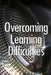 Overcoming Learning Difficulties: Easily Implementable Techniques and Exercises for instructing learners with disabilities by Rebecca Nielsen