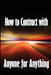 How to Contract with Anyone for Anything: Ten Pointers for Selecting the Best Individuals to Help You Build Your Business by Oscar Demande