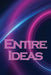 Entire Ideas: A Simple Way to Increase Your Creativity by Oscar J. Hirsch