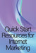 Quick Start Resources for Internet Marketing: Internet marketing fast start resource by Billy K. Stephens
