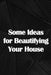 Some Ideas for Beautifying Your House: How to Launch a Senior Home Care Company of Your Own by Henry Jackson