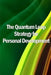 The Quantum Leap Strategy for Personal Development: Personal Growth: The Quantum Leap Method (Self Help) by Emma Ashley
