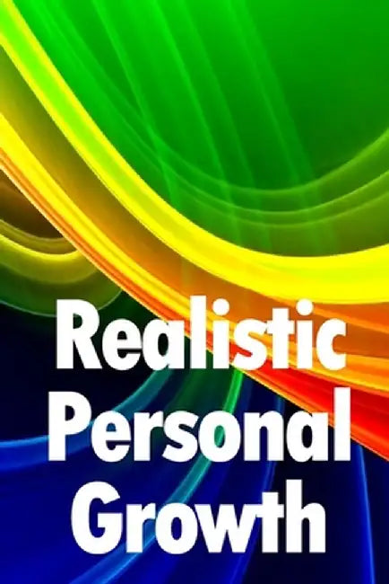 Realistic Personal Growth: A Useful Manual (Optimise Book 7) by Nelly Shelton