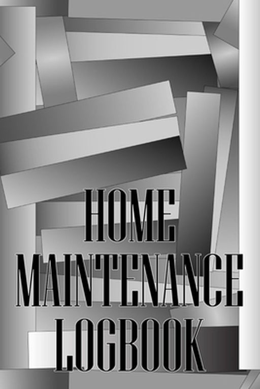 Home Maintenance Logbook: Handyman Tracker To Keep Record of Maintenance for Date, Phone, Sketch Detail, System Appliance, Problem, Preparation by Peter Andy Kewill