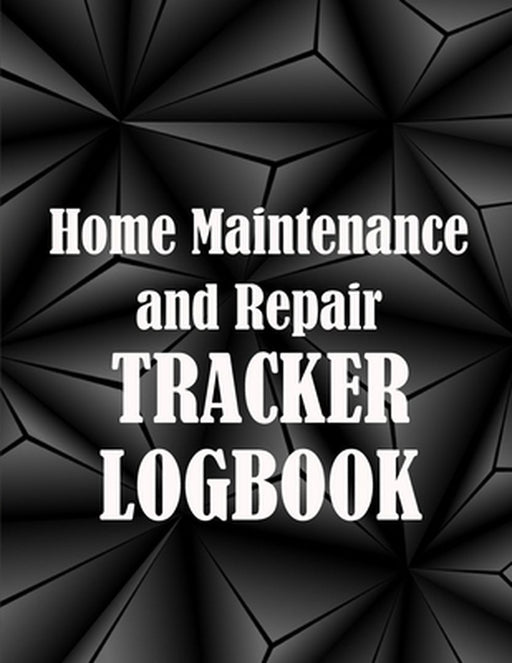 Home Maintenance and Repair Tracker Logobok: Amazing Gift Idea Elegant Handyman Log To Keep Record of Maintenance for Date, Phone, Sketch Detail and M by Mary Pierce Stone