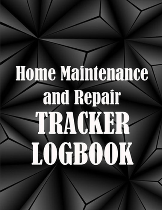 Home Maintenance and Repair Tracker Logobok: Amazing Gift Idea Elegant Handyman Log To Keep Record of Maintenance for Date, Phone, Sketch Detail and M by Mary Pierce Stone