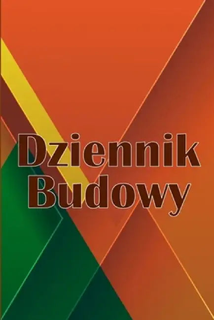 Dziennik budowy: Dziennik budowy do rejestrowania sily roboczej, zadań, harmonogramów, dziennego raportu budowy i innych - idealny by Leopold Kozikowski