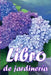 Libro de jardinería: Jardinera diaria de interior y exterior para principiantes y ávidos jardineros, plantación de flores, frutas y verdura by Ana Isabel Corredor