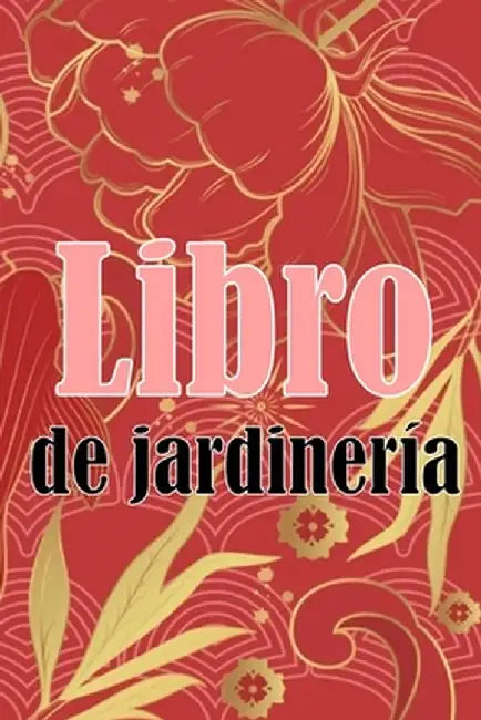 Libro de jardinería: Regalo perfecto para los amantes de la jardinería Jardinera diaria de interior y exterior para principiantes y ávidos by Martina Carpentier