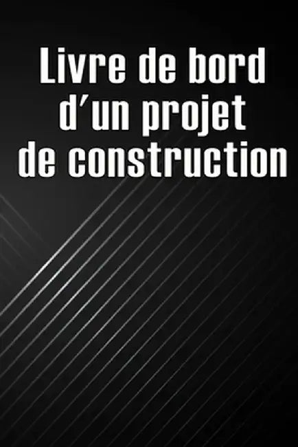 Livre de bord d'un projet de construction: Cadeau pour le contremaître afin de conserver les calendriers d'enregistrement, les activités quotidiennes, by Thècle Boffrand