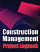 Construction Management Project Logobok: Construction Site Tracker to Record Workforce, Tasks, Schedules, Construction Daily Report and More by Peter J. Smith