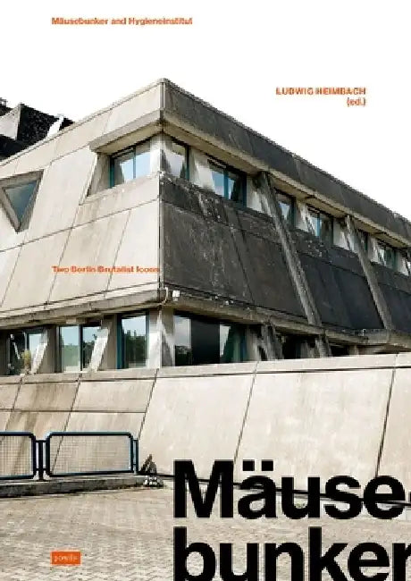 Mausebunker and Hygieneinstitut by Ludwig Heimbach