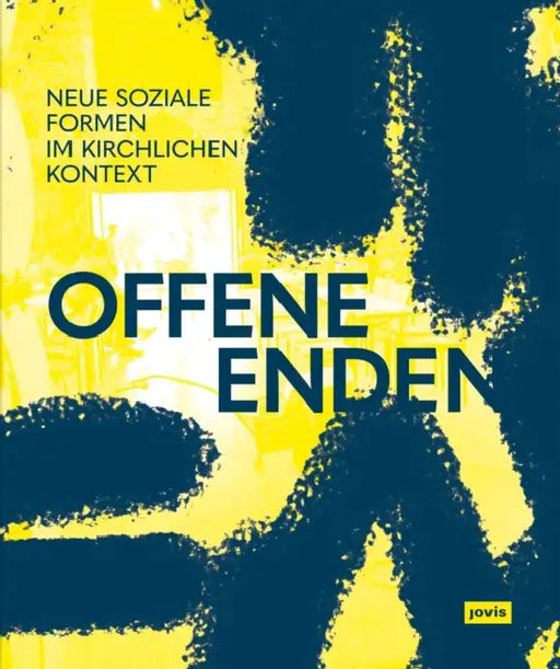 Offene Enden: Neue Soziale Formen Im Kirchlichen Kontext by Evangelische Kirche in Mitteldeutschland, Sonja Beeck, Jürgen Willinghöfer