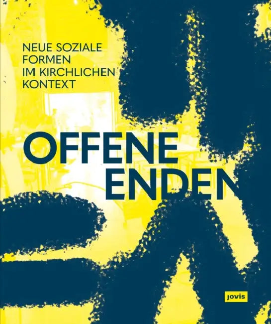 Offene Enden: Neue Soziale Formen Im Kirchlichen Kontext by Evangelische Kirche in Mitteldeutschland, Sonja Beeck, Jürgen Willinghöfer