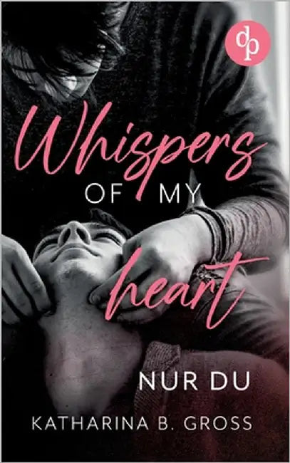 Whispers of my Heart: Nur du by Gross, Katharina B.