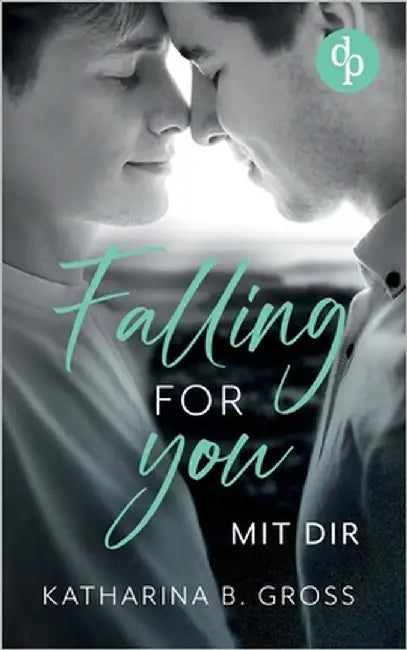 Falling for you: Mit dir by B. Gross, Katharina