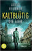 Kaltblütig die Gier by Heubner, Arvid