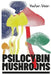 Psilocybin Mushrooms: The Complete Step-by-Step Guide to Growing and Using Psychedelic Magic Mushrooms and Discover Benefits and Side Effect by Harlan Dean