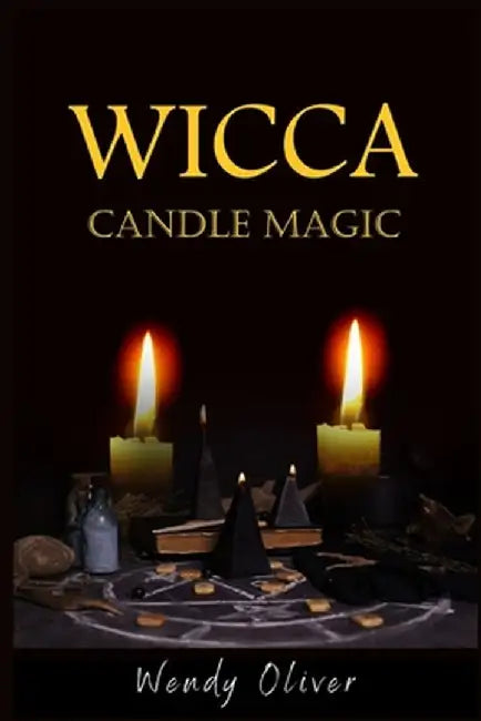 Wicca Candle Magic by Wendy Oliver