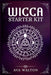 Wicca Starter Kit: Candles, Herbs, Tarot Cards, Crystals, and Spells. A Beginner's Guide to Using the Fundamental Elements of Wiccan Ritu by Ava Walton