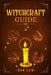 Witchcraft Guide: A Modern Guide to Witchcraft with Moon Spells, Rituals, Herbal Power, Crystal Magic, and Candle. Create Your Own Magic by Don Law