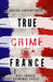 True Crime France by Adrian Langenscheid