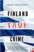 Finland True Crime: Harrowing short stories about murder, robbery, kidnapping, abuse, and theft by Langenscheid, Adrian
