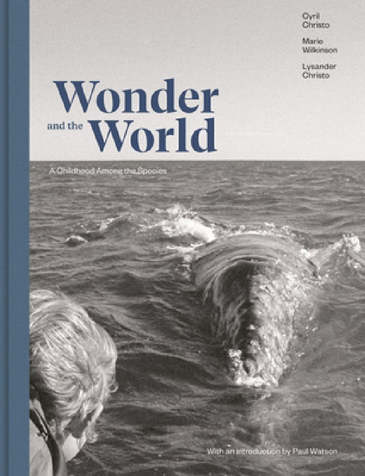 Wonder and the World: A Childhood Among the Species by Cyril Christo