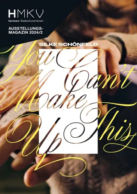 Silke Schönfeld: You Can't Make This Up by Inke Arns