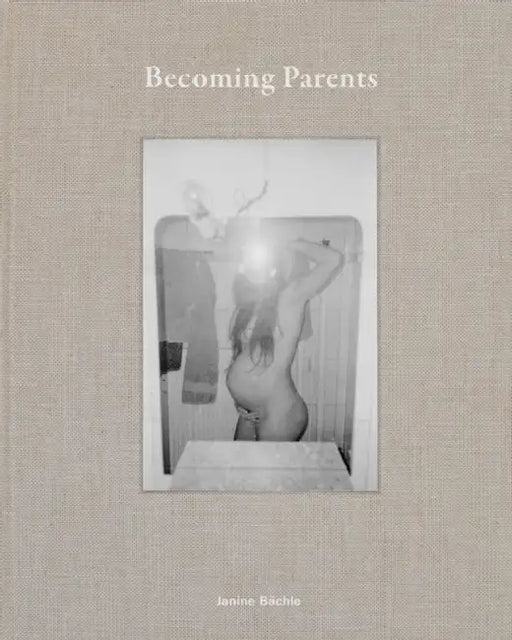 Becoming Parents: Janine Bachle by Joanna Wolfarth