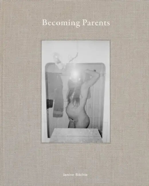 Becoming Parents: Janine Bachle by Joanna Wolfarth