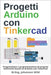 Progetti Arduino con Tinkercad: Progettazione e programmazione di progetti elettronici basati su Arduino con Tinkercad by Wild, M. Eng Johannes