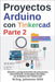 Proyectos Arduino con Tinkercad Parte 2: Diseño y programación de proyectos electrónicos avanzados basados en Arduino con Tinkercad by Wild, M. Eng Johannes