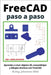 FreeCAD paso a paso: Aprende a crear objetos 3D, ensamblajes y dibujos técnicos con FreeCAD by Wild, M. Eng Johannes