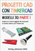 Progetti CAD con Tinkercad Modelli 3D Parte 1: Impara a creare oggetti 3D avanzati in modo ludico con Tinkercad by Wild, M. Eng Johannes