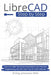 LibreCAD Step by Step: Learn to Make Technical Drawings for Architecture, Engineering, and DIY with Free 2D CAD Software by M. Eng Johannes Wild