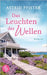 Das Leuchten der Wellen by Pfister, Astrid
