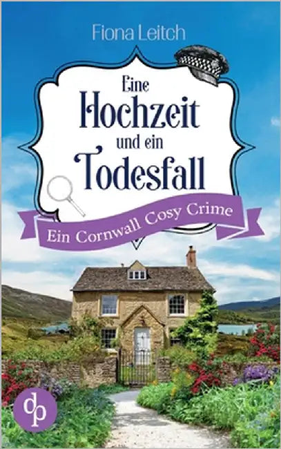 Eine Hochzeit und ein Todesfall: Ein Cornwall Cosy Crime by Leitch, Fiona